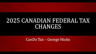 2025 Personal Canadian Federal Tax Changes