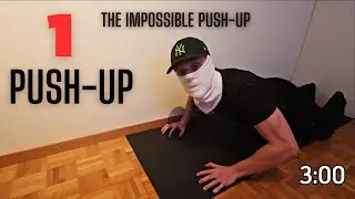 The impossible PUSH-UP (1 Push Up)