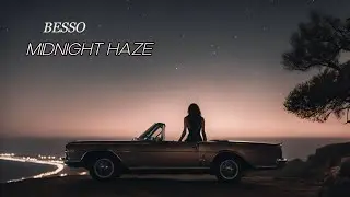 Besso -  Midnight Haze   (Music Video)