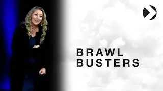 Brawl Busters  |  Ps. Heidi Messner
