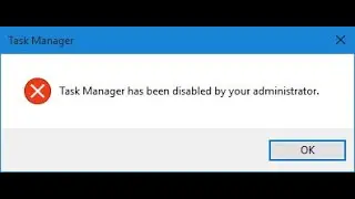 How To Fix Task Manager Has Been Disabled By Your Administrator Error in Windows 10