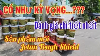 Đ&aacute;nh gi&aacute; Sơn JOTUN TOUGH SHIELD (Phần 2)| Sơn Jotun Ngoại Thất Gi&aacute; Rẻ Tough Shield| Minhnguyenhouse