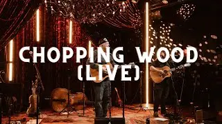 Chopping Wood (Live)