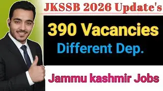 Jkssb new 390 vacancies #jkssb #jkssbjobs #jkssbnewupdate #jammukashmirjobs #jkpsc 