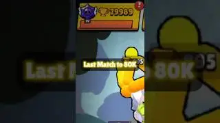 Last Game to 80K🏆🔥 #supercell #brawlstars #trophygrind