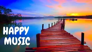 Morning Chillstep Music - Beautiful Awakening Mix | Happy Music Playlist 2020 Clean