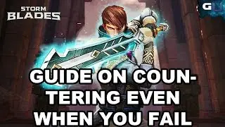 Stormblades - Guide on Countering Even When You Fail