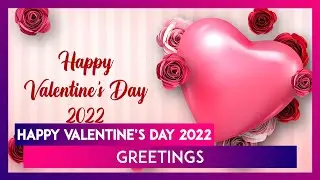 Valentine&rsquo;s Day 2022 Messages: Sweet Quotes, HD Images, SMS and Wishes To Celebrate the Day of Love