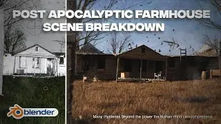 Post Apocalyptic Farmhouse Scene Breakdown - Blender Tutorial