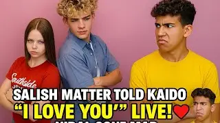 Salish Matter Told Kaido &ldquo;I Love You&rdquo; LIVE!! ❤️ Nidal GONE MAD