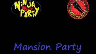 Ninja Sex Party - Mansion Party (Karaoke)