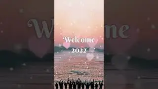 GREETINGS TO EVERYONE FOR 2022! #newyear #goodbye2021 #welcome2022