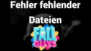 So beheben Sie den Fehler fehlender Dateien in Fall Guys