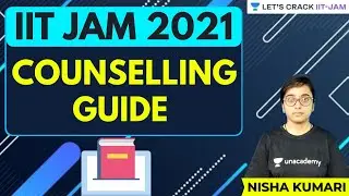 IIT JAM 2021: Counselling Guide | Let's Crack IIT JAM | Nisha Kumari