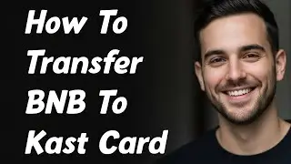 How To Transfer BNB To Kast Card