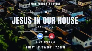 TMCI | Friday Service - Jesus in our house  | Rev. Ronald Rao | 20th May 2021