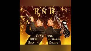 2025 Scottsdale Jazz Festival April 26th featuring RnR Rick Braun & Richard Elliot