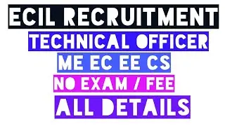 ECIL Recruitment - Technical Officer