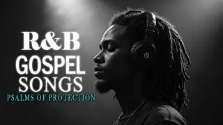 Soulful R&B Psalms 🎧 Lo-Fi Christian Worship & Music
