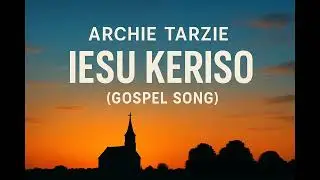 Iesu Keriso | Archie Tarzie  | 2025 PNG Gospel Song 