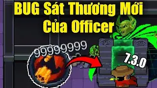 BUG S&aacute;t Thương Mới Nhất Của Officer Trong Soul Knight 7.3.0