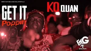 KO Quan - Get it Poppin | shot by @chillapertilla #emagfilms
