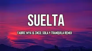 FABRO, MYA & CNCO-Suelta, Sola y Tranquila REMIX (Letra/Lyrics)