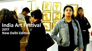 India Art Festival I 2017 I New Delhi Edition