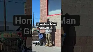 Homeless Man Grateful For Receiving Cash🙏🏼 #homeless #shorts #youtubeshorts