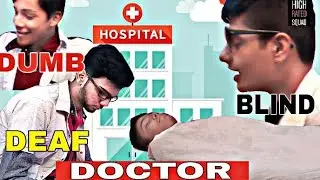 DOCTORS  DEAF , BLIND , DUMB | FULL COMEDY VIDEO | HIGH RATED SQUAD | HRS 😎😎