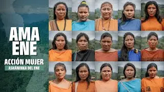 AMA-ENE, la Acción Mujer Asháninka del Ene ✊🏽🌿