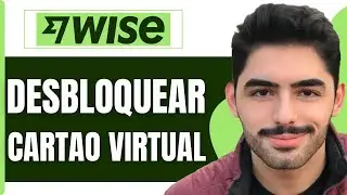 Como Desbloquear Cartao Virtual Wise ( En 2026 )