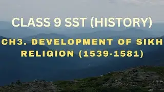 class 9 History ch 3 Development of Sikh Religion(1539-1581)