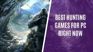 9 Amazing Modern Hunting Games for PC