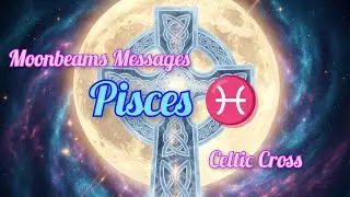 Pisces ♓ Celtic cross. Finally Moving Forward
