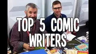 Top 5 Favourite Comic Writers