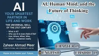 Chapter 19 &mdash; AI, the Human Mind & the Future of Thinking