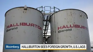 Halliburton Sees Oil Gas Growth Overseas as U.S. Lags