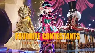 My Top 25 Favorite Contestants from The Masked Singer | Seasons 1-10