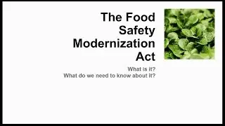 FSMA_Human Food Rules Playlist_1: What is the Food Safety Modernization Act?