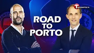 Manchester City vs Chelsea | UCL Final Preview | T SPORTS