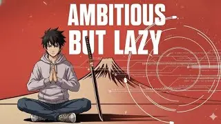 If You're Ambitious But Lazy, Please Watch This (Method To Success) 