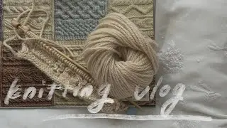 knitting vlog / 編み物作業動画
