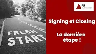 Le Signing et le Closing