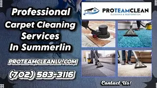 Professional Carpet Cleaning Services In Summerlin | Pro Team Carpet Cleaning Las Vegas