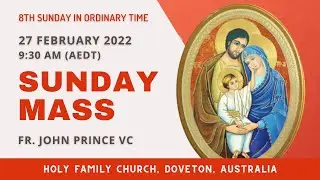 Sunday Mass | 27 FEBRUARY 9:30 AM (AEDT) | Fr. John Prince VC | Holy Family Church, Doveton