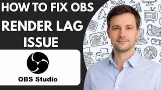 How to Fix OBS Render Lag Issue
