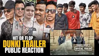 Dunki Official Trailer | Drop 4 | Public Honest Review and Reaction | Shahrukh Khan, Vicky Kaushal