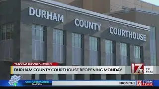 Durham County Courthouse reopening Monday