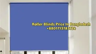 Roller Blinds Price In Bangladesh/ roller blinds bd/window blinds bd/ রোলার ব্লাইন্ডস বিডি